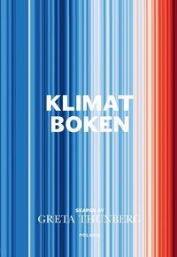Greta Thunberg om illusionen om klimatet: ”Vi har blivit alltför gröntvättade. Det är tid att stå upp för vår sak.”