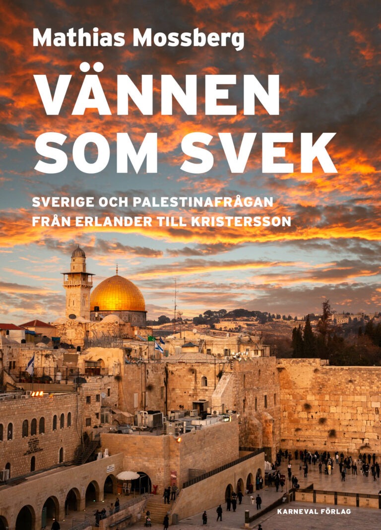Svensk utrikespolitik i utförsbacke – hur vi svek Palestina genom att tystna